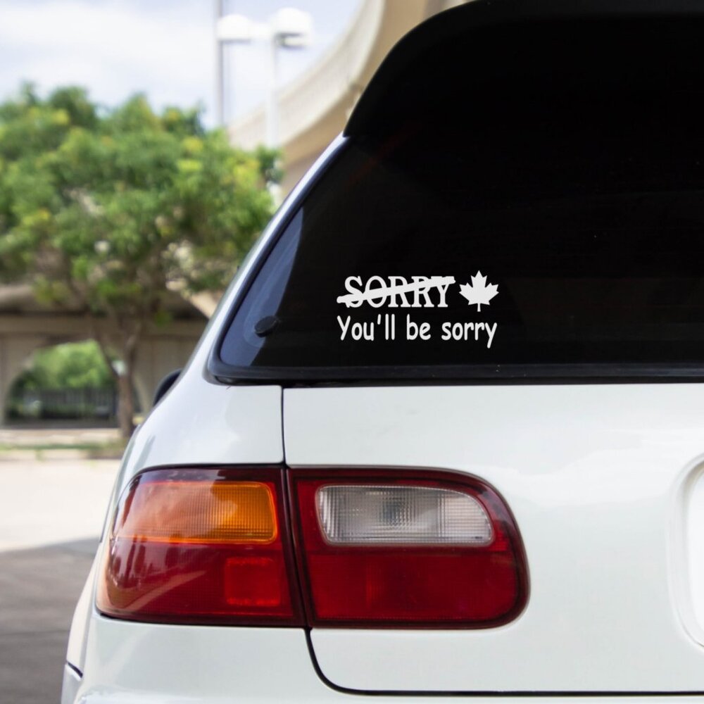 Not Sorry, Canadian car Decal/Sticker